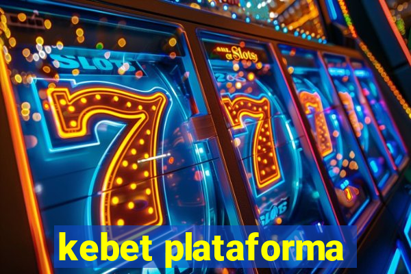 kebet plataforma